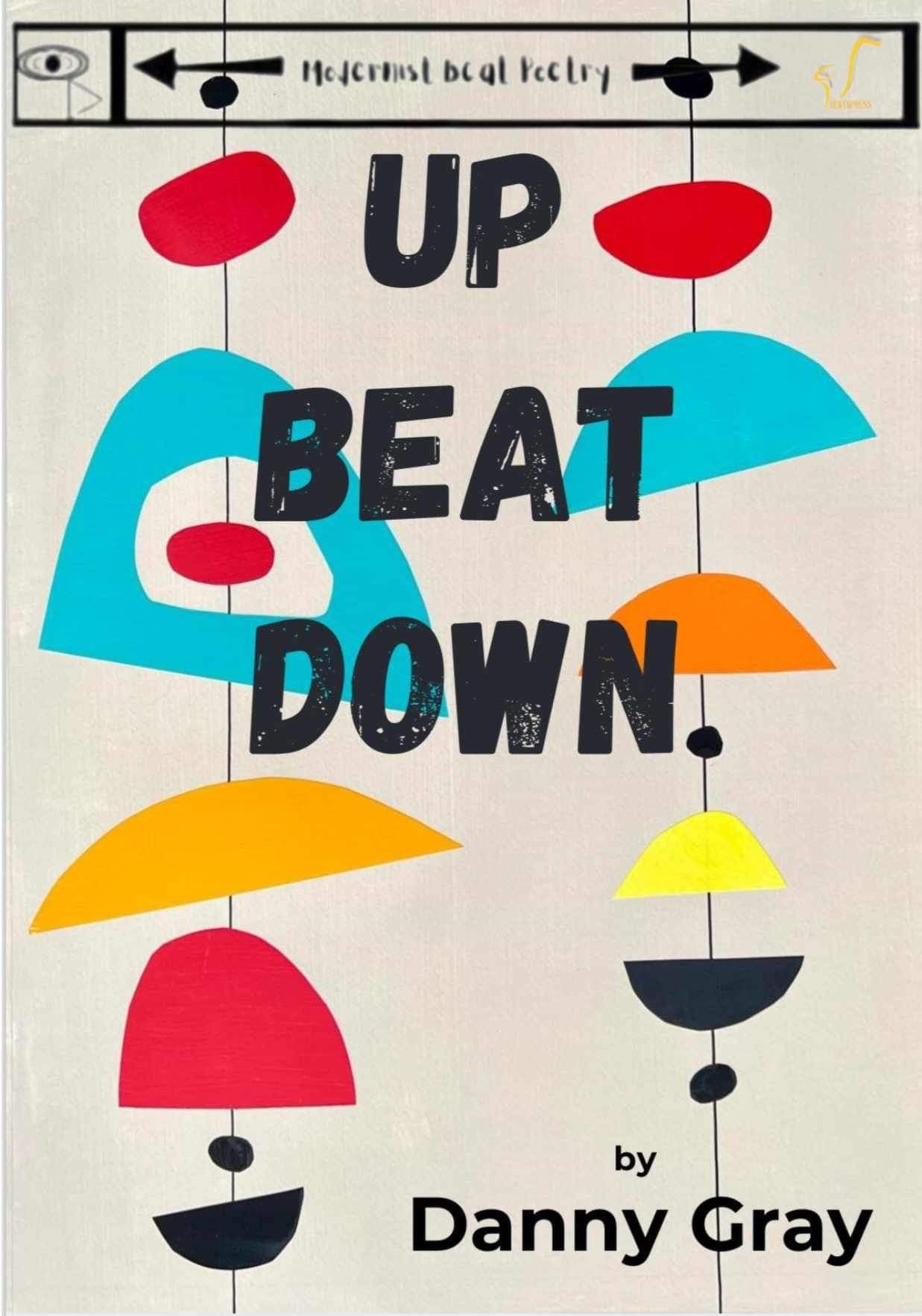 UP BEAT DOWN by Danny Gray